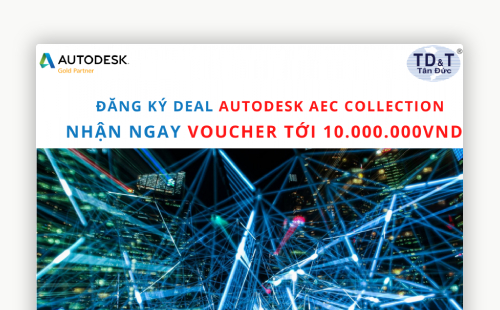 Đăng ký deal AUTODESK AEC COLLECTION - nhận ngay voucher tới 10.000.000vnd